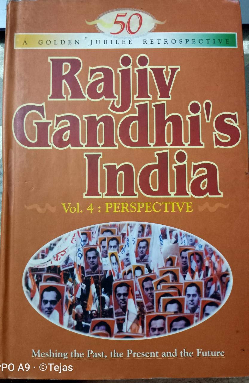 Rajiv Gandhi's India V4: Perspective: Meshing the Past, the Present and the Future