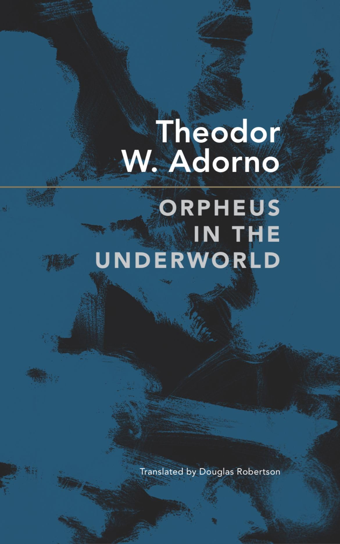 Orpheus in the Underworld: Essays on Music and Its Meditation (German List)