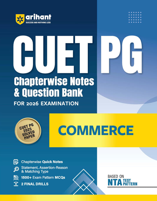 Arihant CUET PG 2026 Commerce Chapterwise Notes & Question Bank | Based on NTA Test Pattern | 1500+ Exam Pattern MCQs, Quick Revision Notes & ... CUET PG 2025 Solved Paper & 2 Final Drills