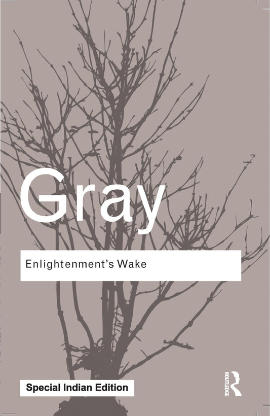 Enlightenment's Wake:Politics and Culture at the Close of the Modern Age