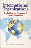 International Organizations: The Politics and Processes of Global Governance
