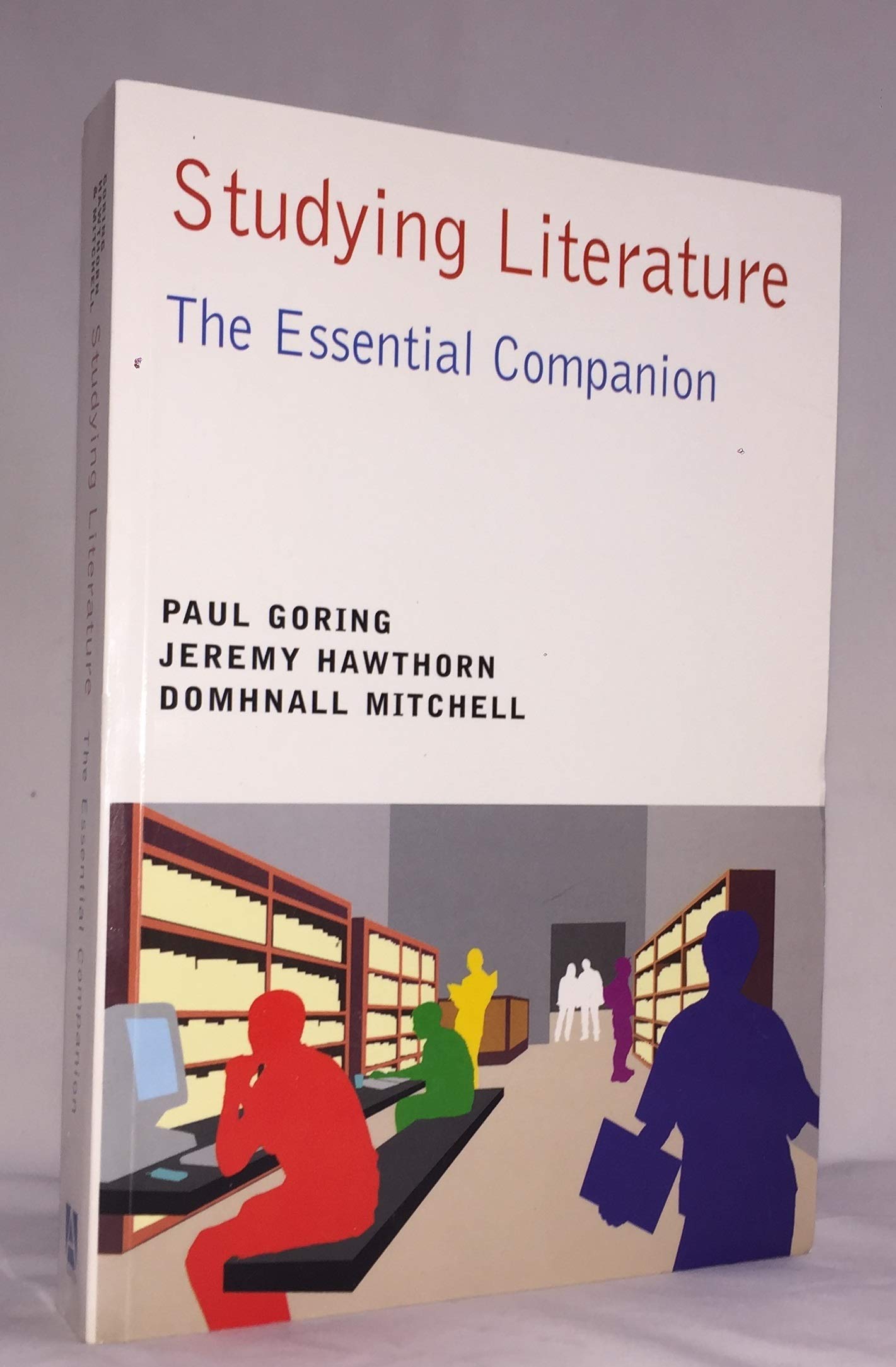 Studying Literature: The Essential Companion (Studying...Series)