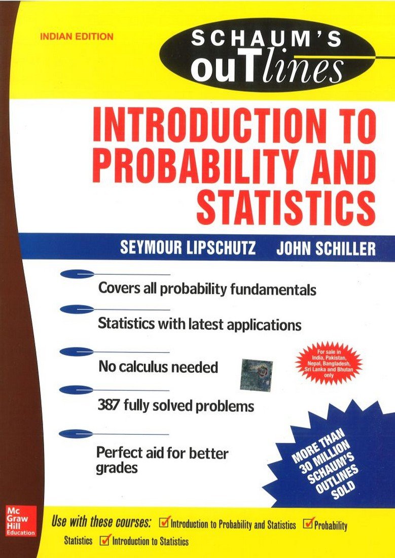 INTRODUCTION TO PROBABILITY AND STATISTICS (SCHAUMS OUTLINE SERIES)