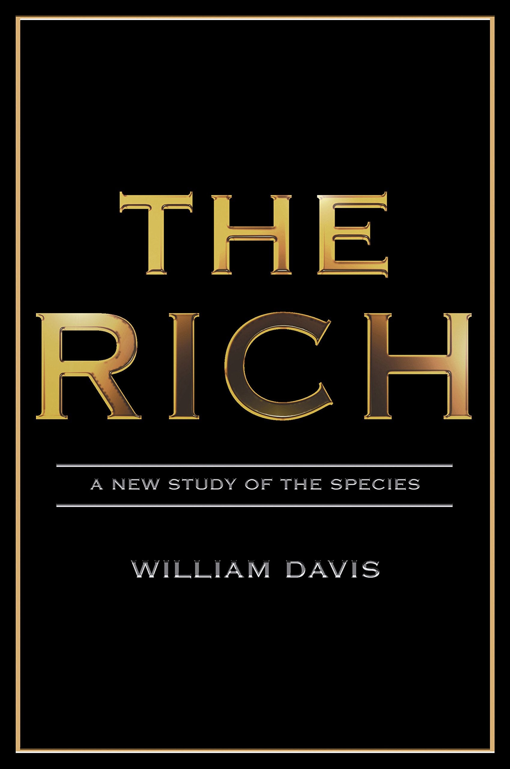The Rich: A New Study of the Species