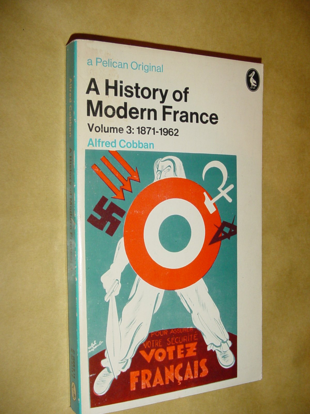 France of the Republics 1871-1962 (Hist of Modern France)