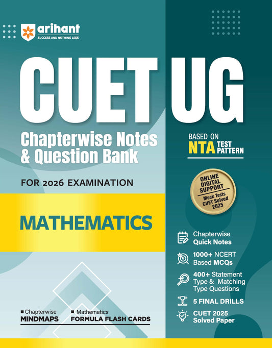 Arihant CUET UG 2026 Mathematics Chapterwise Notes & Question Bank | Based on NTA Test Pattern | 1000+ NCERT-Based MCQs, Mind Maps, Formula Flash ... 2025 Solved Paper & Online Digital Support