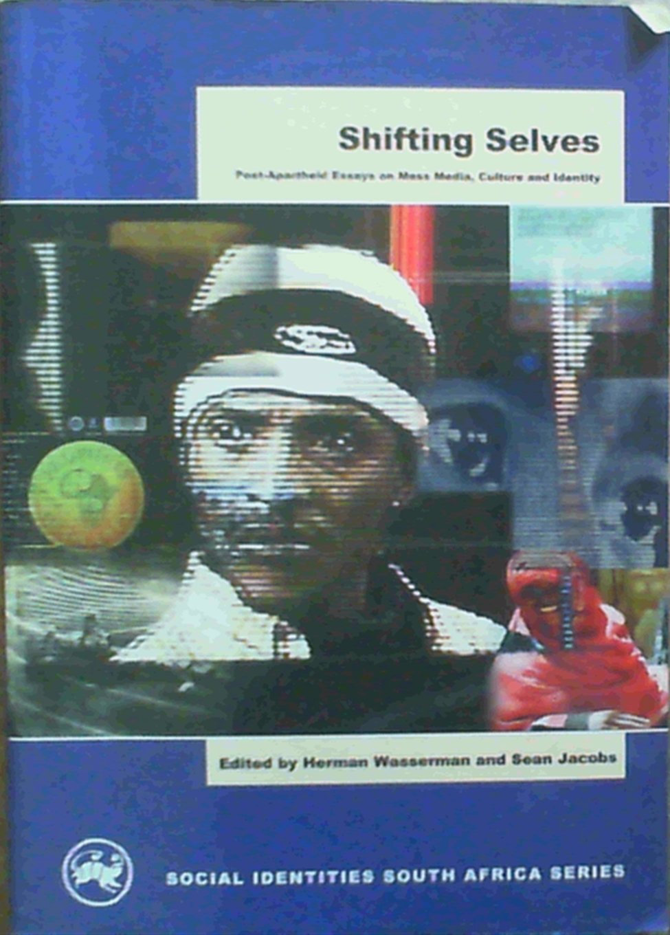 Shifting Selves: Post-apartheid Essays on Mass Media, Culture and Identity