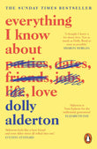 Everything I Know About Love [Paperback] Alderton, Dolly