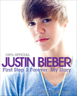 Justin Bieber: First Step 2 Forever: : My Story