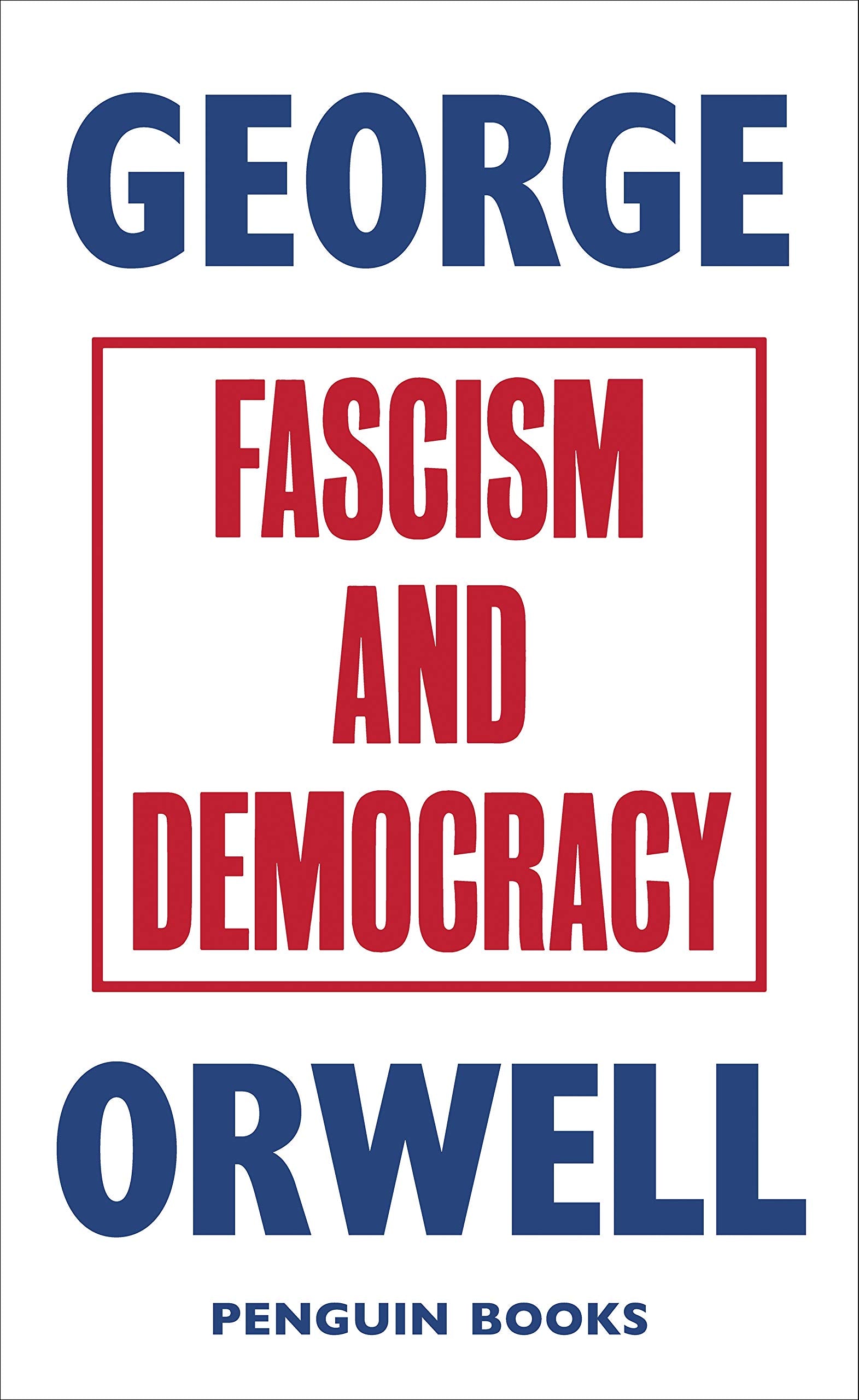Fascism and Democracy (Great Orwell)