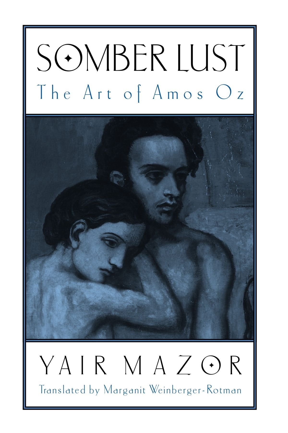 Somber Lust: The Art of Amos Oz (SUNY series in Modern Jewish Literature and Culture)