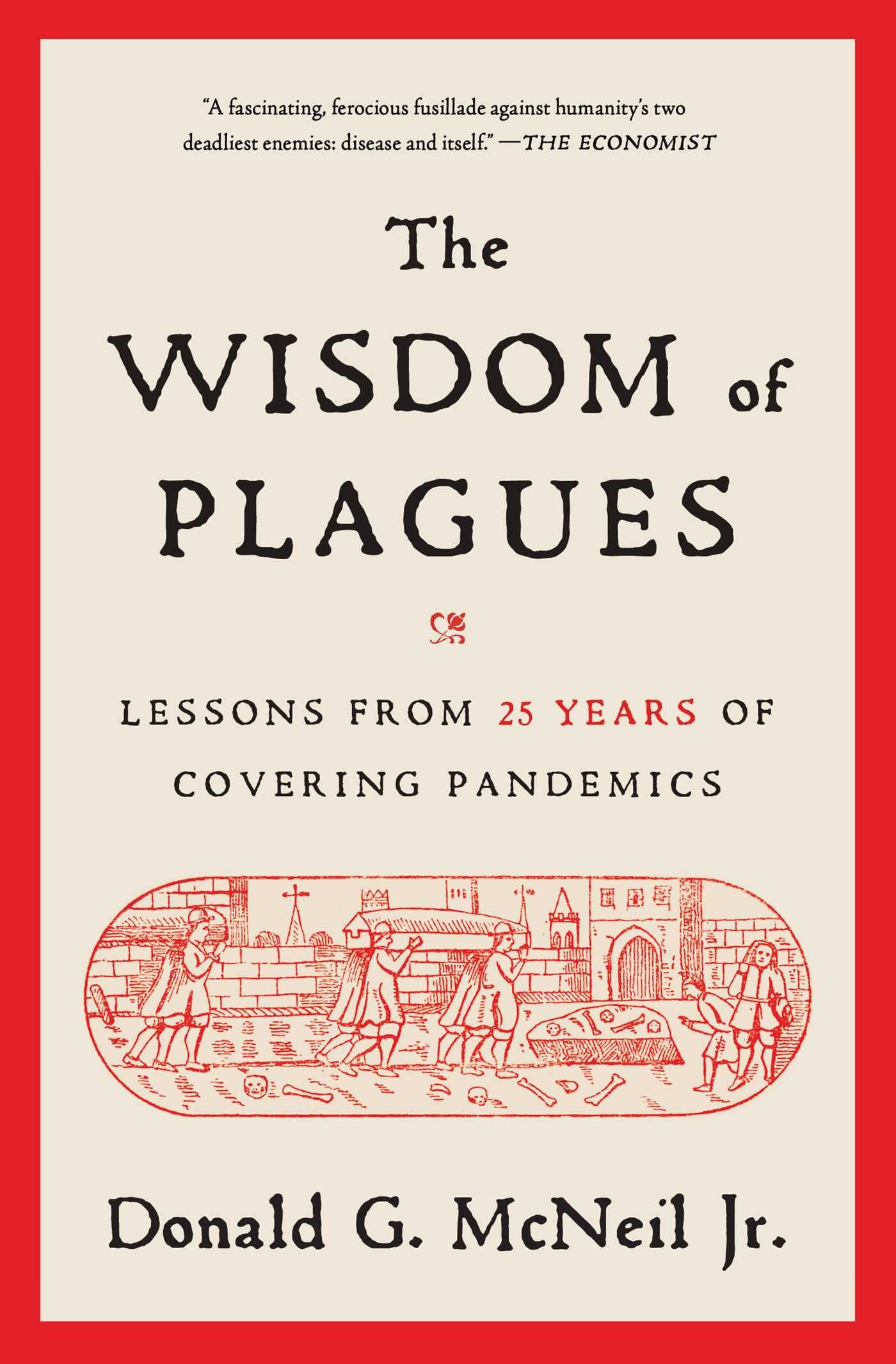 Wisdom Of Plagues: Lessons from 25 Years of Covering Pandemics
