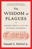 Wisdom Of Plagues: Lessons from 25 Years of Covering Pandemics