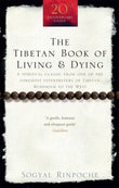 Tibetan Book Of Living And Dying, (L): A Spiritual Classic from One of the Foremost Interpreters of Tibetan Buddhism to the West (Rider 100)