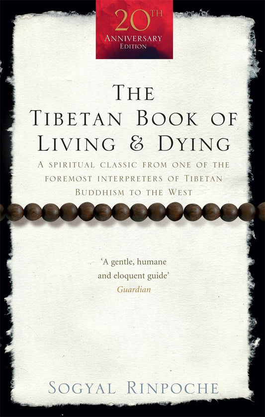 Tibetan Book Of Living And Dying, (L): A Spiritual Classic from One of the Foremost Interpreters of Tibetan Buddhism to the West (Rider 100)