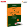 Taxmann's GST & Customs Law – NEP-aligned Textbook Offering Structured Coverage of GST and Customs—Integrating Practical Examples and Exam-oriented Content [2025]