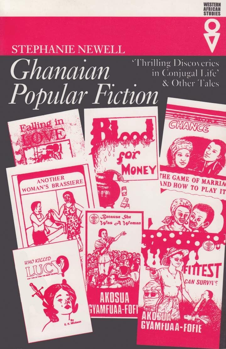 Ghanaian Popular Fiction: Thrilling Discoveries in Conjugal Life & Other Tales: 'Thrilling Discoveries in Conjugal Life' and Other Tales (Western African Studies)