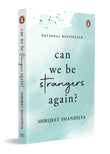 Can We Be Strangers Again?: A moving tale of love, loyalty, and the bittersweet beauty of letting go
