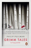 Grimm Tales: For Young and Old (Penguin Classics) [Paperback] Philip Pullman
