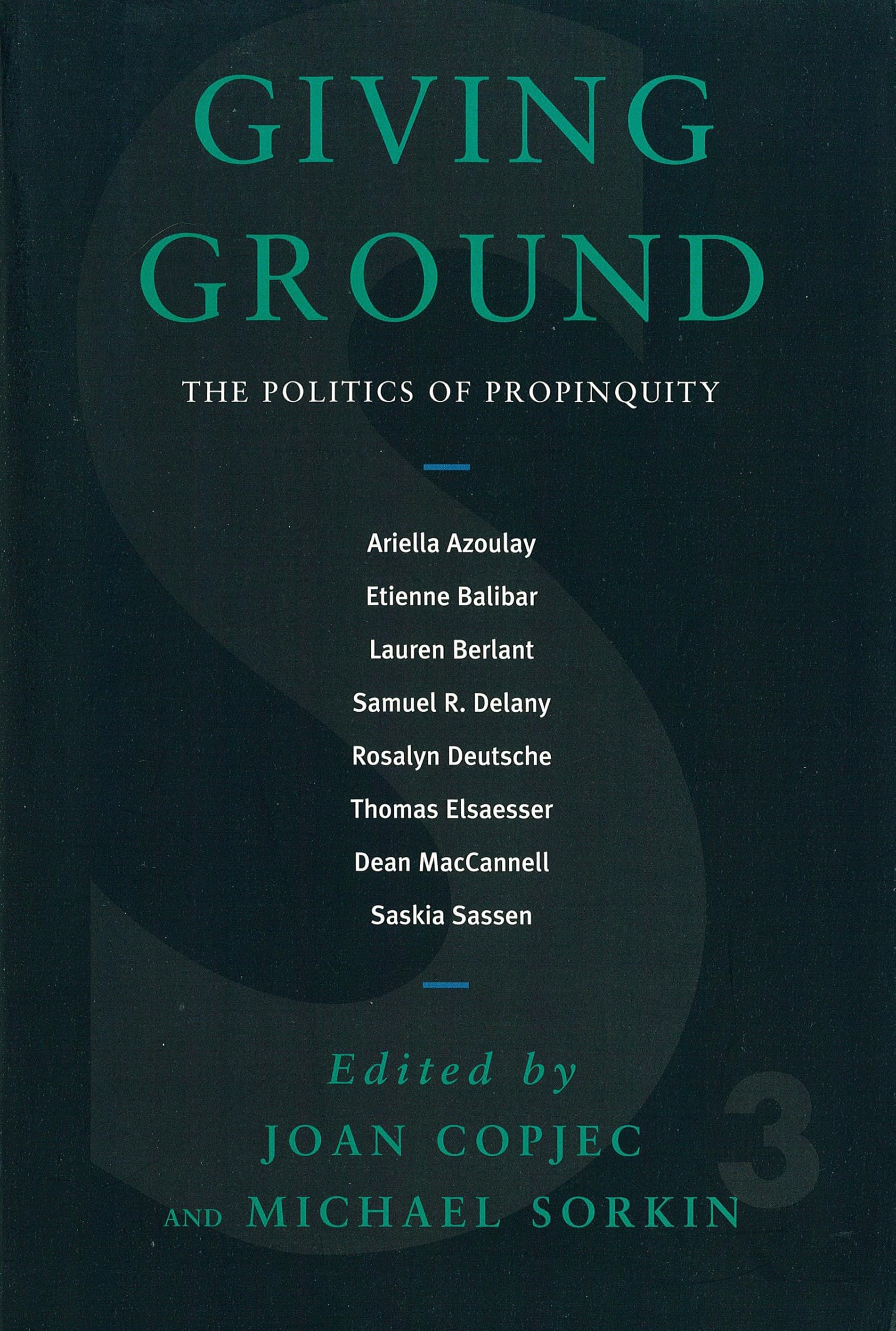 Giving Ground: The Politics of Propinquity: 3 (Urban Studies)