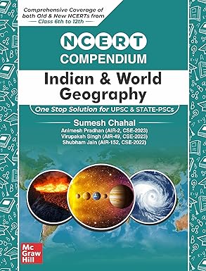 NCERT Compendium for UPSC - INDIAN & WORLD GEOGRAPHY | Comprehensive coverage of both Old and New NCERTs from Class 6th to 12th | One stop solution for UPSC and State PSCs | by USPC toppers | 2025 Exams
