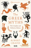 The Greek Myths: The Complete and Definitive Edition