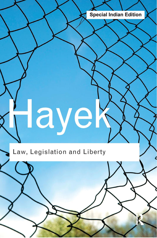 Law, Legislation and Liberty:A new statement of the liberal principles of justice and political economy