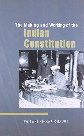The Making and Working of the Indian Constitution