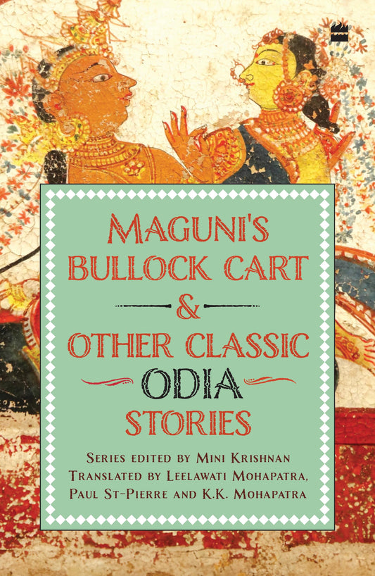 Maguni'S Bullock Cart And Other Classic Odia Stories