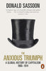 The Anxious Triumph: A Global History of Capitalism