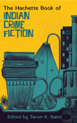 THE HACHETTE BOOK OF INDIAN CRIME FICTION