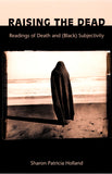 Raising the Dead: Readings of Death and (Black) Subjectivity