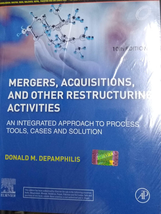 Mergers, Acquisitions, and Other Restructuring Activities: An Integrated Approach to Process, Tools, Cases, and Solutions, 10/e