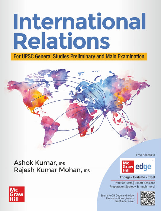 International Relations (English) for UPSC CSE 2025 by Ashok Kumar (IPS Retd.) and Dr Rajesh Mohan (IPS) | 1st edition (latest) | IR for UPSC competitive exams - Prelims, Mains and Interview | State PSCs exams/ PCS exams | Solved Previous Years' Questions