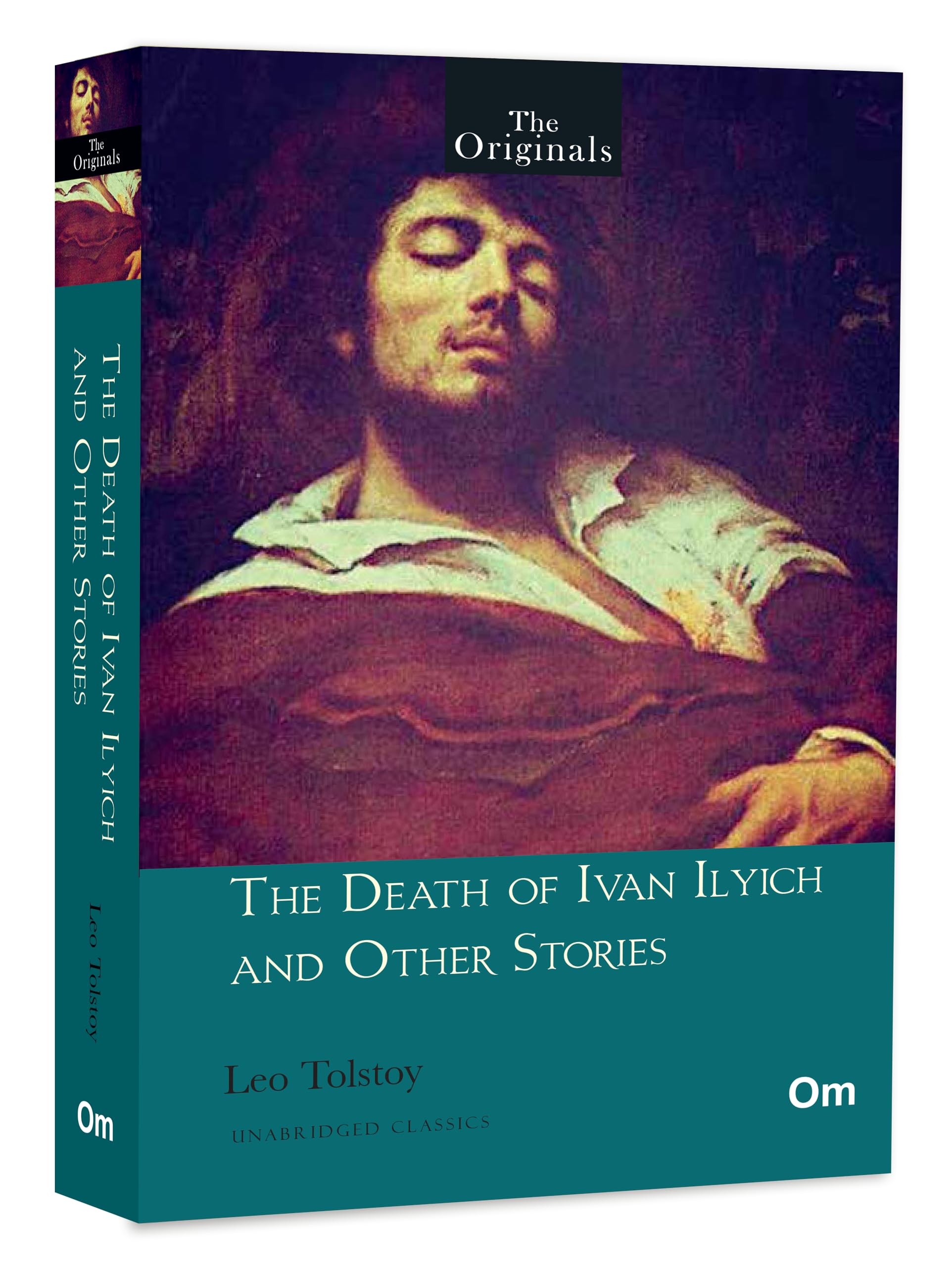 The Originals : The Death of Ivan Ilyich and Other Stories (Unabridged Classics)