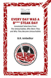Every Day was a B*** Steak Day: Annotated Selections from The Untouchables (A Navayana Everblue 20th anniversary edition)
