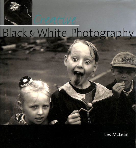 Creative Black & White Photography (Creative photography)
