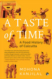 A Taste Of Time ( A Food History Of Calcutta)