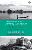 A Modern History Of Jammu And Kashmir, Volume One