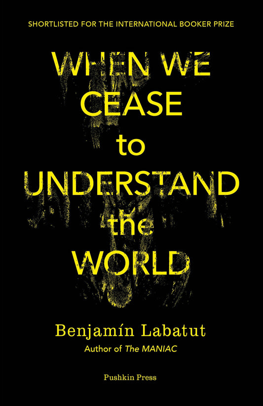 When We Cease To Understand The World (P