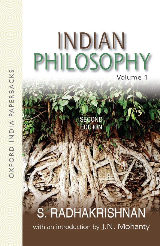 INDIAN PHILOSOPHY VOLUME 1 SECOND EDITION (OIP): With an Introduction By J.N.Mohanty