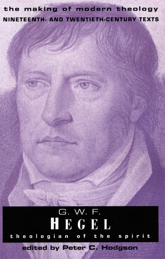 G.W.F. Hegel: Theologian of the Spirit