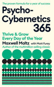 Psycho-Cybernetics 365: Thrive and Grow Every Day of the Year