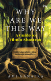 Why Are We This Way: A Guide to Hindu Shastras