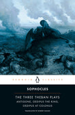 Three Theban Plays : Antigone; Oedipus t
