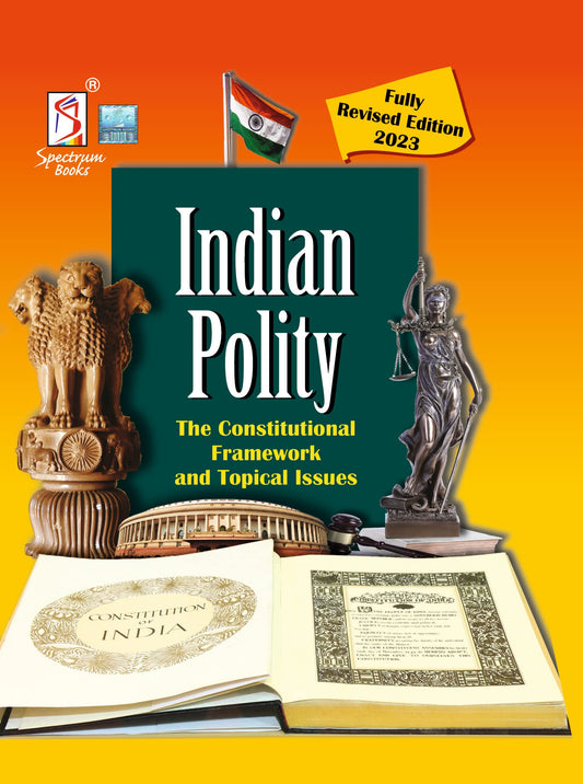Indian Polity | The Constitutional Framework | Topical Issues 2023 | UPSC | Civil Services Exam | State Administrative Exams - 2023/edition