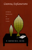 Growing Explanations: Historical Perspectives on Recent Science