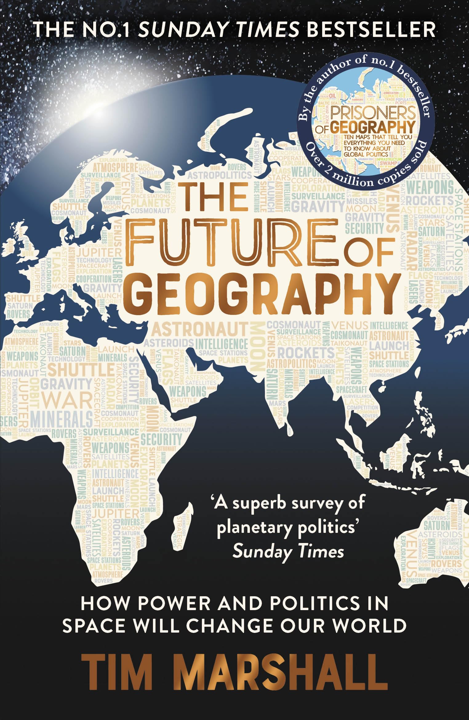 Future of Geography: How Power and Politics in Space Will Change Our World - A SUNDAY TIMES BESTSELLER (Tim Marshall on Geopolitics)