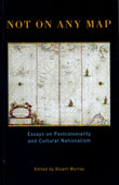 Not on Any Map: Essays on Postcoloniality and Cultural Nationalism (Exeter Studies in American and Commonwealth Arts)