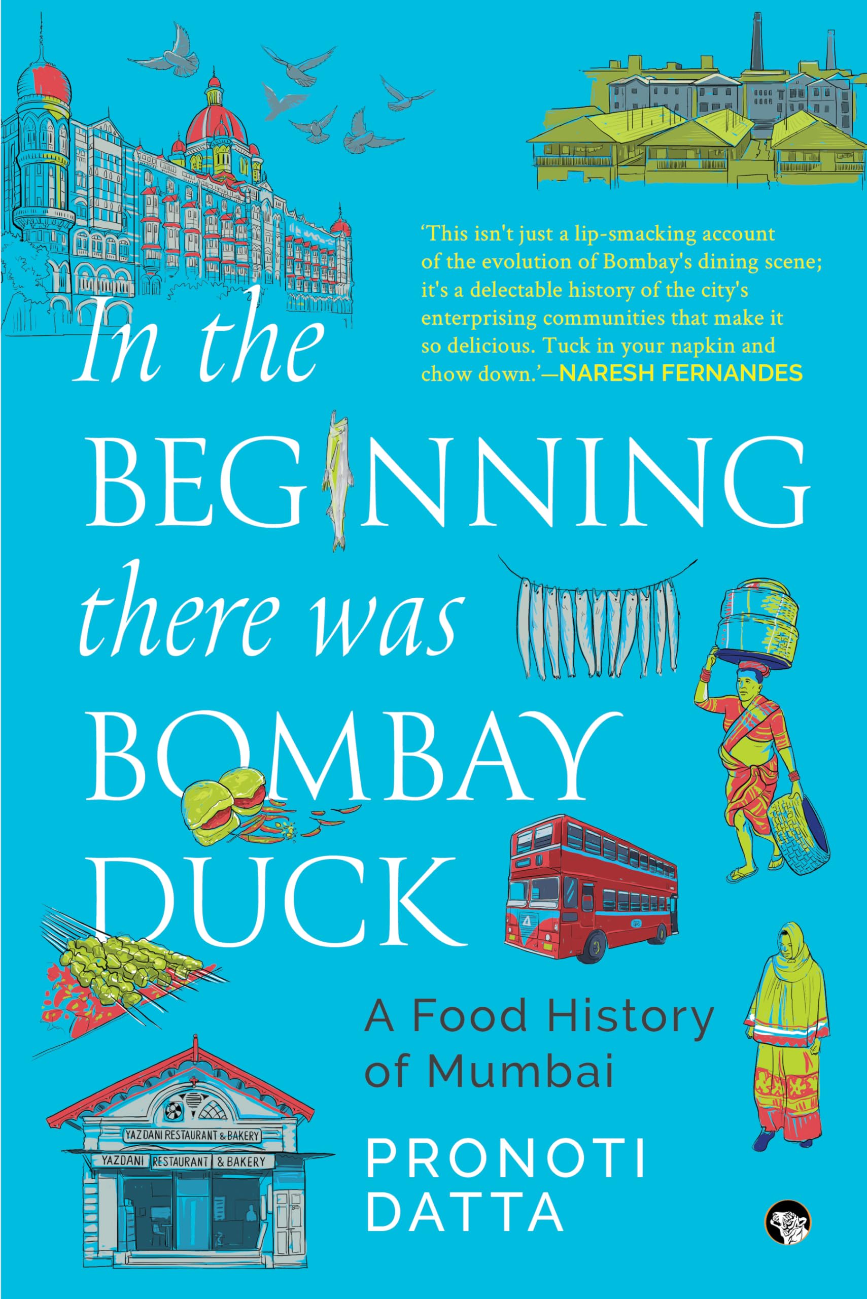In the Beginning there was Bombay Duck - A Food History of Mumbai